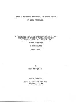 Pericarp Thickness, Tenderness, and Freeze-Drying of Super-Sweet Maize a .Thesis Submitted to The. Graduate Division of the Univ