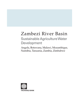 Zambezi River Basin Sustainable Agriculture Water Development Angola, Botswana, Malawi, Mozambique, Namibia, Tanzania, Zambia, Zimbabwe