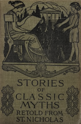 Stories of Classic Myths Historical Stories of the Ancient World and the Middle Ages Retold from St