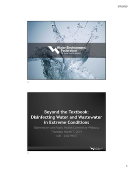 Disinfecting Water and Wastewater in Extreme Conditions Disinfection and Public Health Committee Webcast Thursday, March 7, 2019 1:00 – 3:00 PM ET