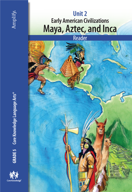 Early American Civilizations Maya, Aztec, and Inca Reader Core Knowledge Language Arts® Knowledge Core