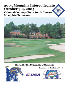 2005 Memphis Intercollegiate October 3-4, 2005 Colonial Country Club - South Course Memphis, Tennessee