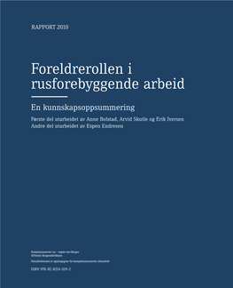 Foreldrerollen I Rusforebyggende Arbeid En Kunnskapsoppsummering Del 1: Anne Bolstad, Arvid Skutle Og Erik Iversen Del 2: Espen Endresen