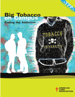 Big Tobacco on Campus Ending the Addiction Big Tobacco on Campus: Ending the Addiction Introduction