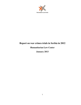 Report on War Crimes Trials in Serbia in 2012 Humanitarian Law Center January 2013