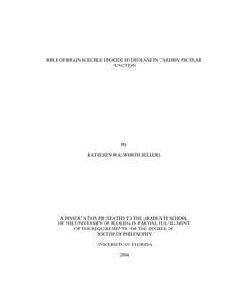 ROLE of BRAIN SOLUBLE EPOXIDE HYDROLASE in CARDIOVASCULAR FUNCTION by KATHLEEN WALWORTH SELLERS a DISSERTATION PRESENTED TO