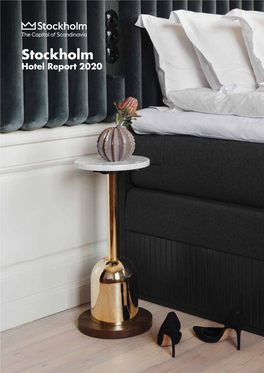 Stockholm Hotel Report 2020 Cover Photo: Hotel Frantz, Mathias Nordgren Photo on This Page: Invest Stockholm, Jeppe Wikström Foreword