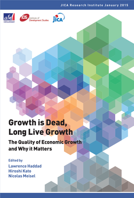 Growth Is Dead, Long Live Growth the Quality of Economic Growth and Why It Matters