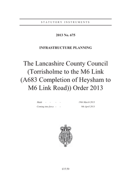 The Lancashire County Council (Torrisholme to the M6 Link (A683 Completion of Heysham to M6 Link Road)) Order 2013