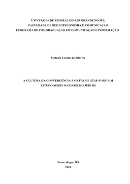 Universidade Federal Do Rio Grande Do Sul Faculdade De Biblioteconomia E Comunicação Programa De Pós-Graduação Em Comunicação E Informação