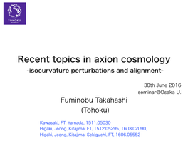 Recent Topics in Axion Cosmology -Isocurvature Perturbations and Alignment