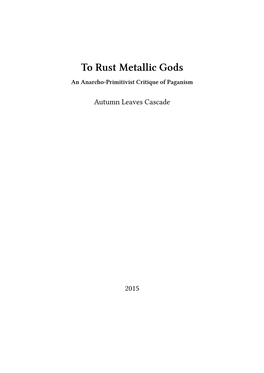 To Rust Metallic Gods an Anarcho-Primitivist Critique of Paganism