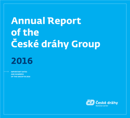 Annual Report of the Čd Group 2016 Annual Report of the Čd Group 2016