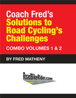 Coach Fred's Solutions to 150 Road Cycling Challenges by Fred Matheny • Cyclocross for Roadies by Darren Cope • Skills Training for Cyclists by Arnie Baker, M.D