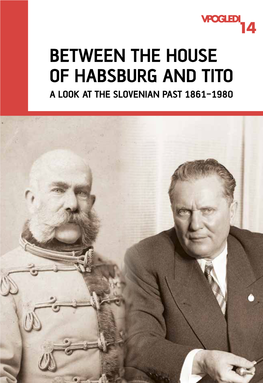 Between the House of Habsburg and Tito a Look at the Slovenian Past 1861–1980