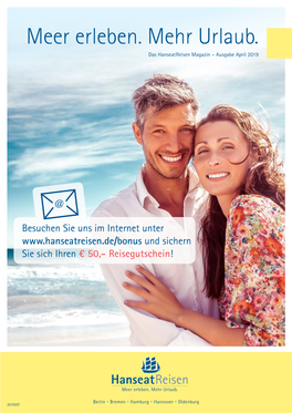 Meer Erleben. Mehr Urlaub. Das Hanseatreisen Magazin – Ausgabe April 2019