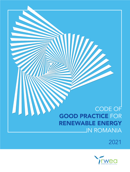 CODE of GOOD PRACTICE for RENEWABLE ENERGY in ROMANIA 2021 Dear Reader