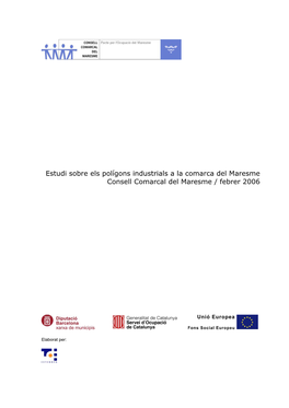 Estudi Sobre Els Polígons Industrials a La Comarca Del Maresme Consell Comarcal Del Maresme / Febrer 2006