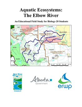 Aquatic Ecosystems: the Elbow River an Educational Field Study for Biology-20 Students Acknowledgements