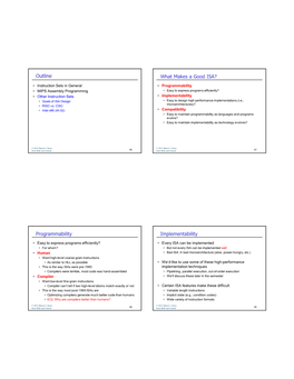 Outline What Makes a Good ISA? Programmability Implementability