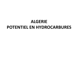 ALGERIE POTENTIEL EN HYDROCARBURES RÉSERVES PAR BASSIN 50 Mds Bep 15Mbep 15 Mbep (En Mds Bep)