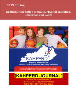 [KAHPERD JOURNAL] Volume 56, Issue Number 2 ISSN: 2333-7419 (Online Version) ISSN: 1071-2577 (Printed Copy) KAHPERD Journal Vol