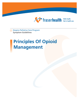 Principles of Opioid Management Principles of Opioid Management Hospice Palliative Care Program • Symptom Guidelines