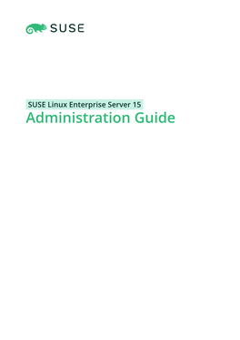 SUSE Linux Enterprise Server 15 Administration Guide Administration Guide SUSE Linux Enterprise Server 15