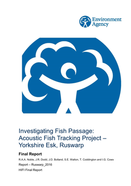 Investigating Fish Passage: Acoustic Fish Tracking Project – Yorkshire Esk, Ruswarp Final Report R.A.A