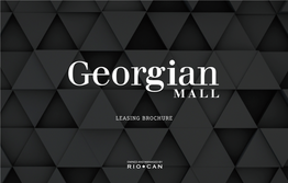 Georgian Mall Opened Its Doors in 1968 and Since Then Has Been the Best Destination for Friends and Family to Shop, Eat and Socialize