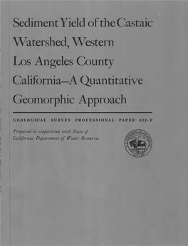 Sediment Yield of the Castaic Watershed, Western Los Angeles County California a Quantitative Geomorphic Approach