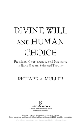 DIVINE WILL and HUMAN CHOICE Freedom, Contingency, and Necessity in Early Modern Reformed Thought