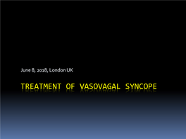 TREATMENT of VASOVAGAL SYNCOPE Where to Go for Help Syncope: HRS Definition