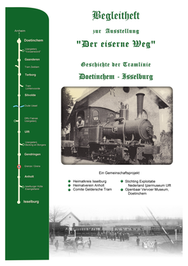 Begleitheft Zur Ausstellung "Der Eiserne Weg" - Geschichte Der Tram Doetinchem – Isselburg/Anholt