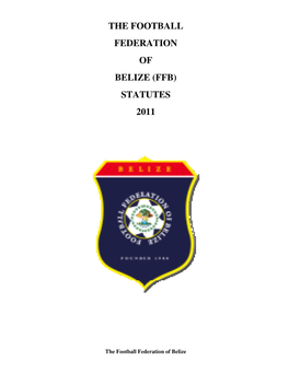 The Football Federation of Belize (Ffb) Statutes 2011