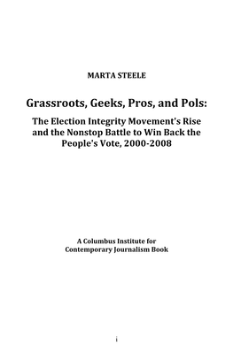 Grassroots, Geeks, Pros, and Pols: the Election Integrity Movement's Rise and the Nonstop Battle to Win Back the People's Vote, 2000-2008