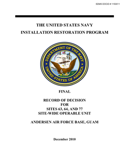 ROD) Presents the Selected Remedies for Installation Restoration Program (IRP) Sites 63, 64, and 77 Located in the Site-Wide Operable Unit at Andersen AFB, Guam