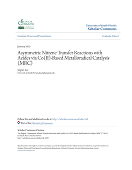 Asymmetric Nitrene Transfer Reactions with Azides Via Co(II)-Based Metalloradical Catalysis (MRC) Jingran Tao University of South Florida, Jtao3@Mail.Usf.Edu