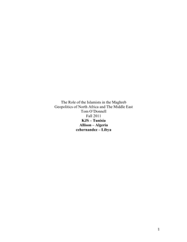 The Role of the Islamists in the Maghreb Geopolitics of North Africa and the Middle East Tom O’Donnell Fall 2011 KJS – Tunisia Allison – Algeria Cehernandez – Libya