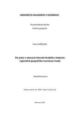 Trh Práce V Okresech Uherské Hradiště a Hodonín: Regionálně-Geografická Srovnávací Studie