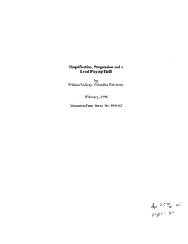 Simplification, Progression and a Level Playing Field by William Vickrey, Columbia University February, 1996 Discussion Paper Se