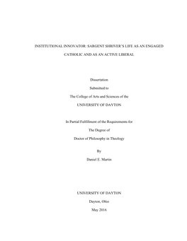 SARGENT SHRIVER's LIFE AS an ENGAGED CATHOLIC and AS an ACTIVE LIBERAL Dissertation Submitted to T
