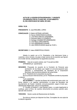 Acta De La Sesión Extraordinaria Y Urgente Celebrada Por El Pleno Del Ayuntamiento El Día Veinticinco De Abril De 2002