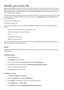 Modify Your Hosts File Modifying Your Hosts File Enables You to Override the DNS for a Domain, on That Particular Machine