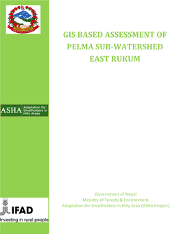 GIS Based Assessment of Pelma Sub-Watershed East Rukum