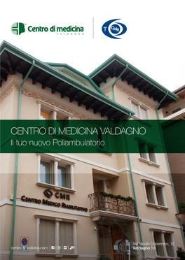 CENTRO DI MEDICINA VALDAGNO Il Tuo Nuovo Poliambulatorio