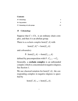 Plex, and That a Is an Abelian Group. There Is a Cochain Complex Hom(C,A) with N Hom(C,A) = Hom(Cn,A) and Coboundary