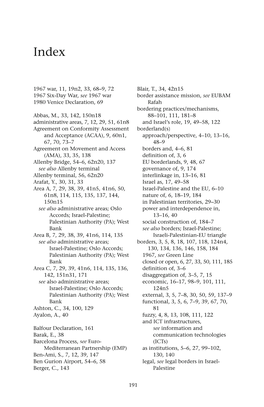 191 1967 War, 11, 19N2, 33, 68–9, 72 1967 Six-Day War, See 1967 War 1980 Venice Declaration, 69 Abbas, M., 33, 142, 150N18