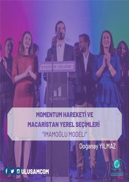 Momentum Hareketi Ve Macaristan Yerel Seçimleri “Imamoğlu Modeli”
