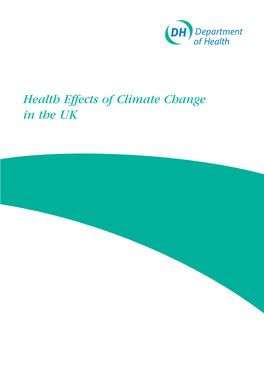 Health Effects of Climate Change in the UK HEALTH EFFECTS of CLIMATE CHANGE in the UK PREFACE